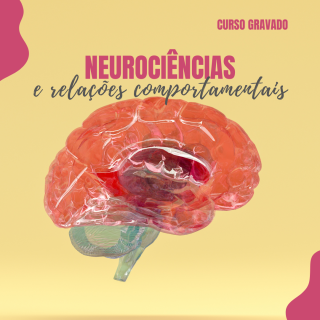Neurociências e relações comportamentais