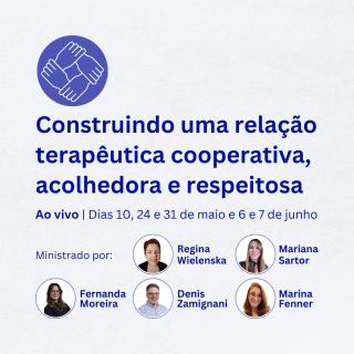 Construindo uma relação terapêutica cooperativa, acolhedora e respeitosa