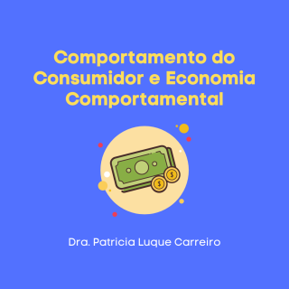 Comportamento do Consumidor e Economia Comportamental