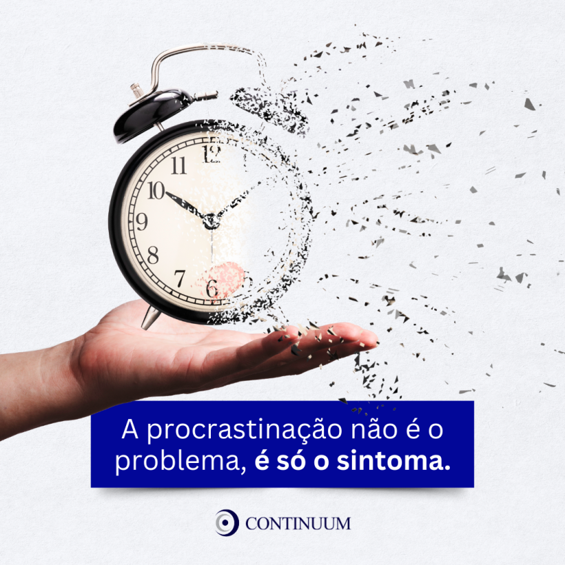 A procrastinação não é o problema, é só o sintoma