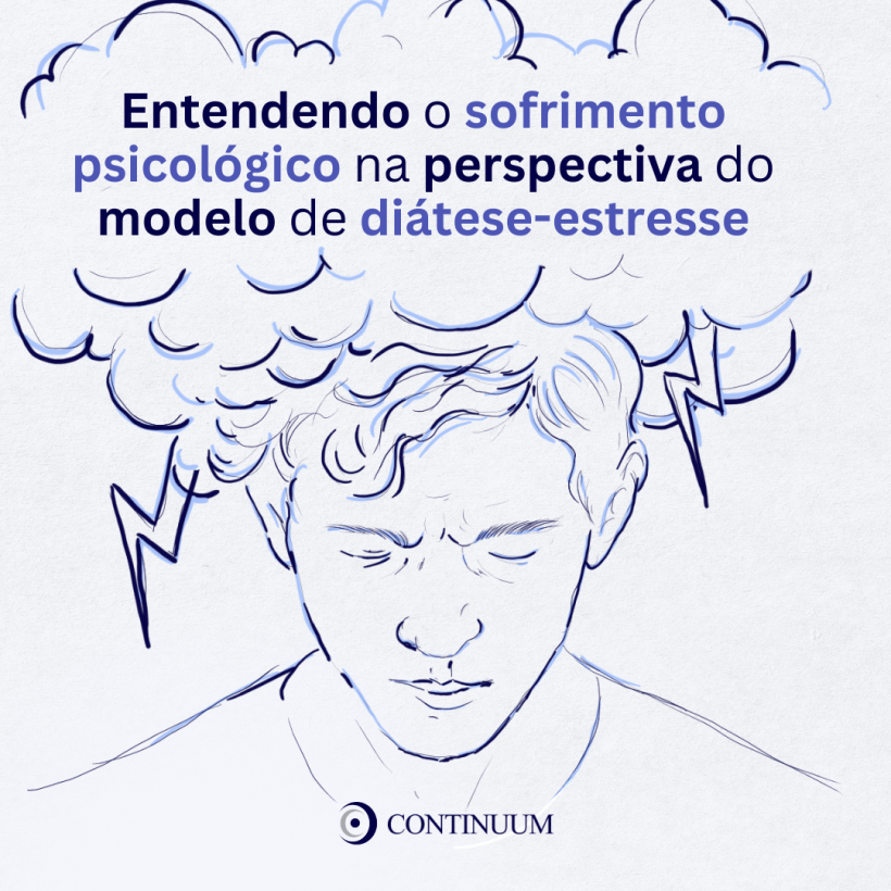 Entendendo o sofrimento psicológico na perspectiva do modelo de diátese-estresse